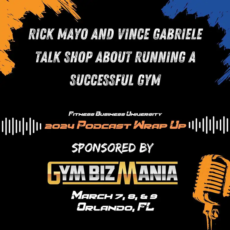 2024 Wrap Up: Rick Mayo and Vince Gabriele Talk Shop About Running A Successful Gym