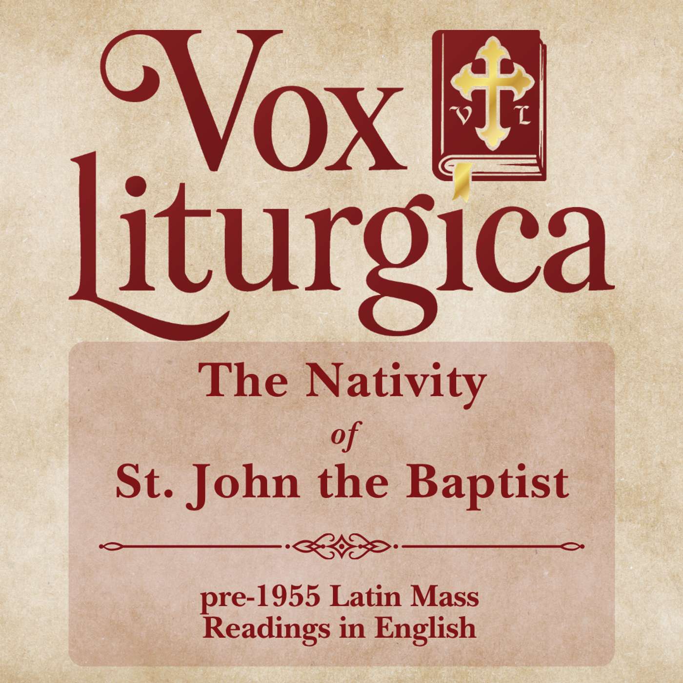 The Nativity of St. John the Baptist | pre-1955 Missal | Latin Mass Readings | 6/24/2026 episode artwork