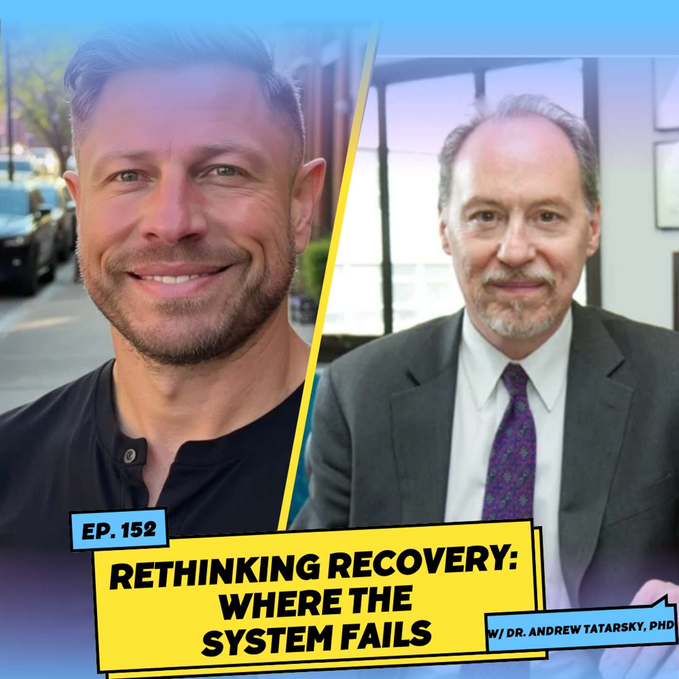 Rethinking Recovery: Where the System Fails w/ Dr. Andrew Tatarsky, PhD