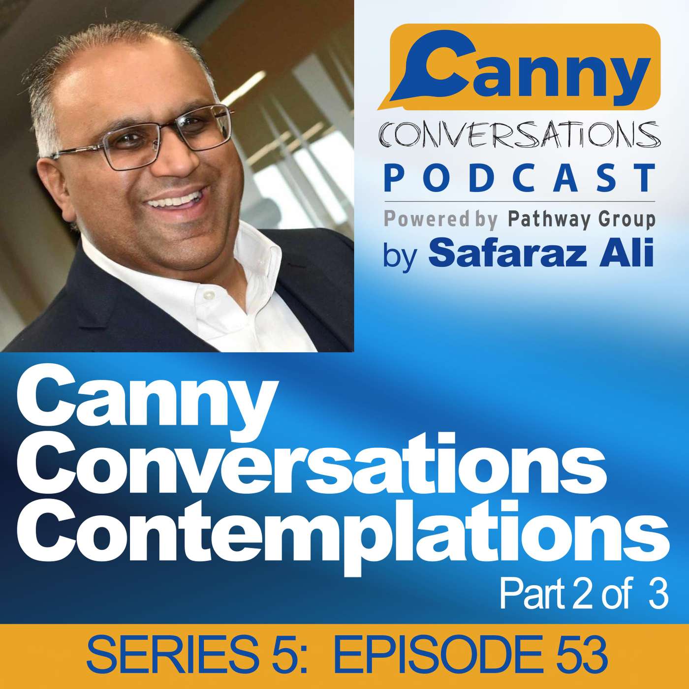 Canny Conversations Podcast by Safaraz Ali
