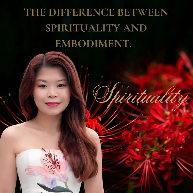 33. The Difference Between Spirituality and Embodiment