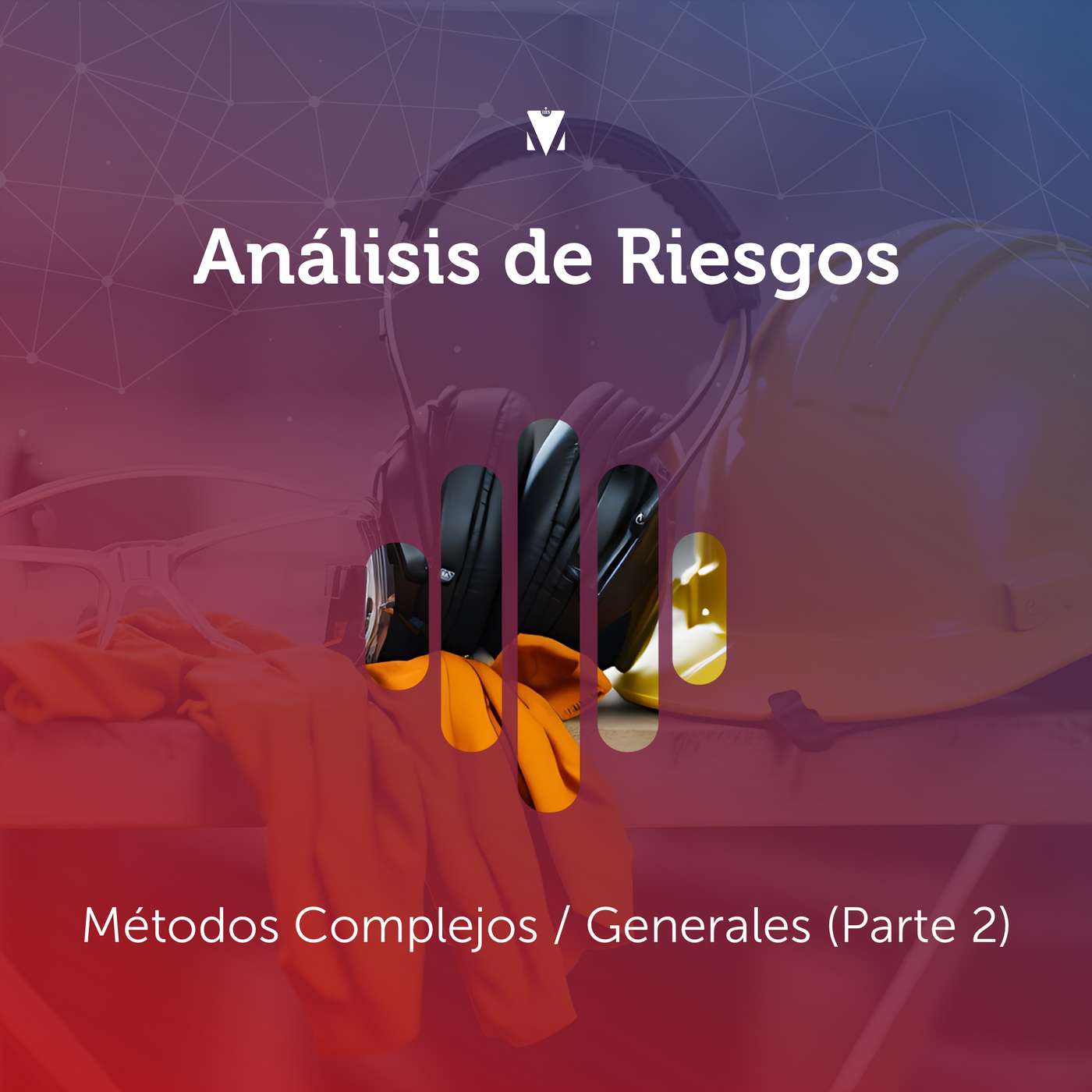 6 - ANÁLISIS DE RIESGOS: Métodos Complejos / Generales (Parte 2) episode artwork