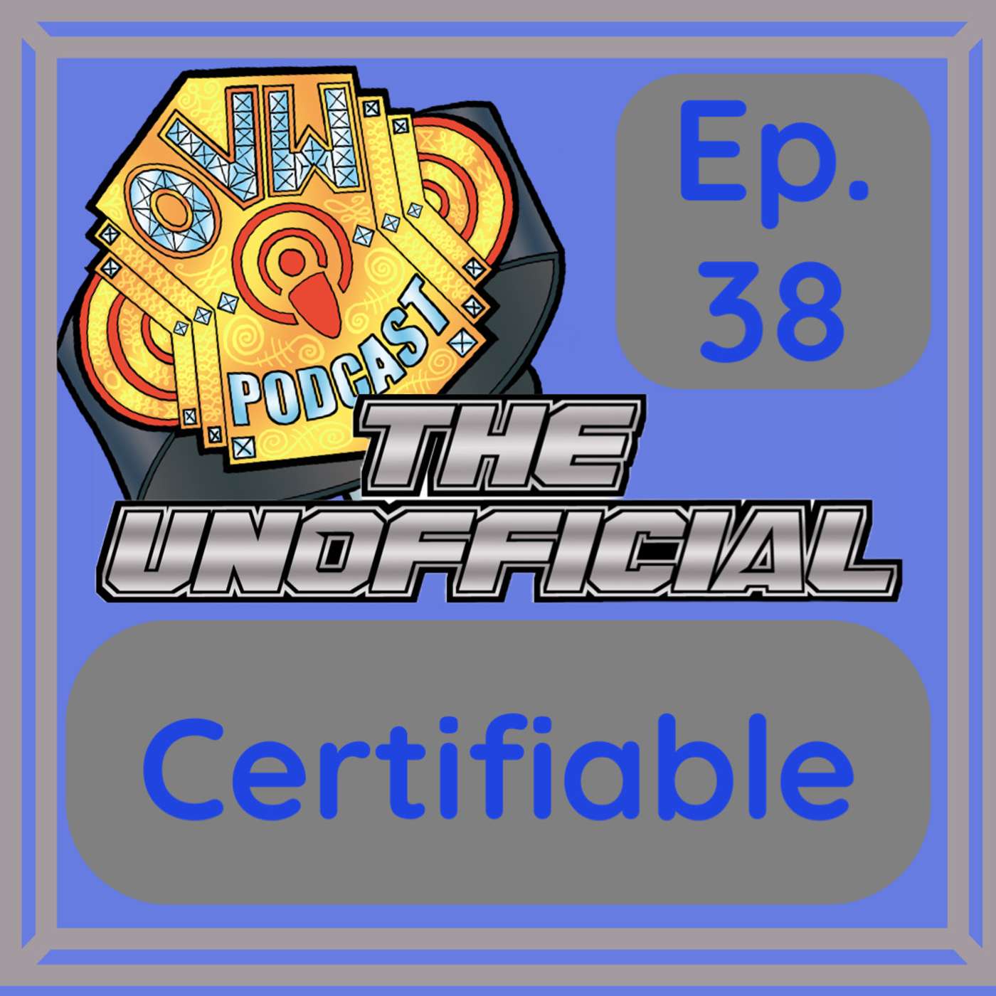 OVWP 38 “Certifiable” Covering OVW TV (Rise) 1285 March 28, 2024 episode artwork