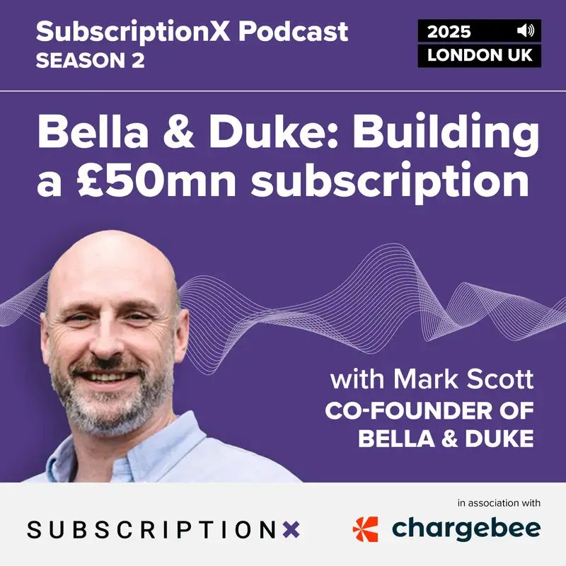 Bella & Duke: Building a £50mn subscription