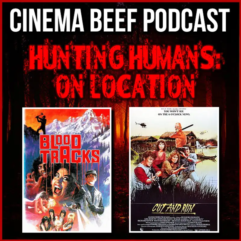 Cinema Beef Podcast #92 : Hunting Humans : On Location
