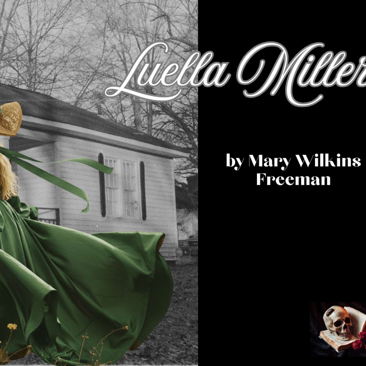 Luella Miller  by Mary Wilkins Freeman episode artwork