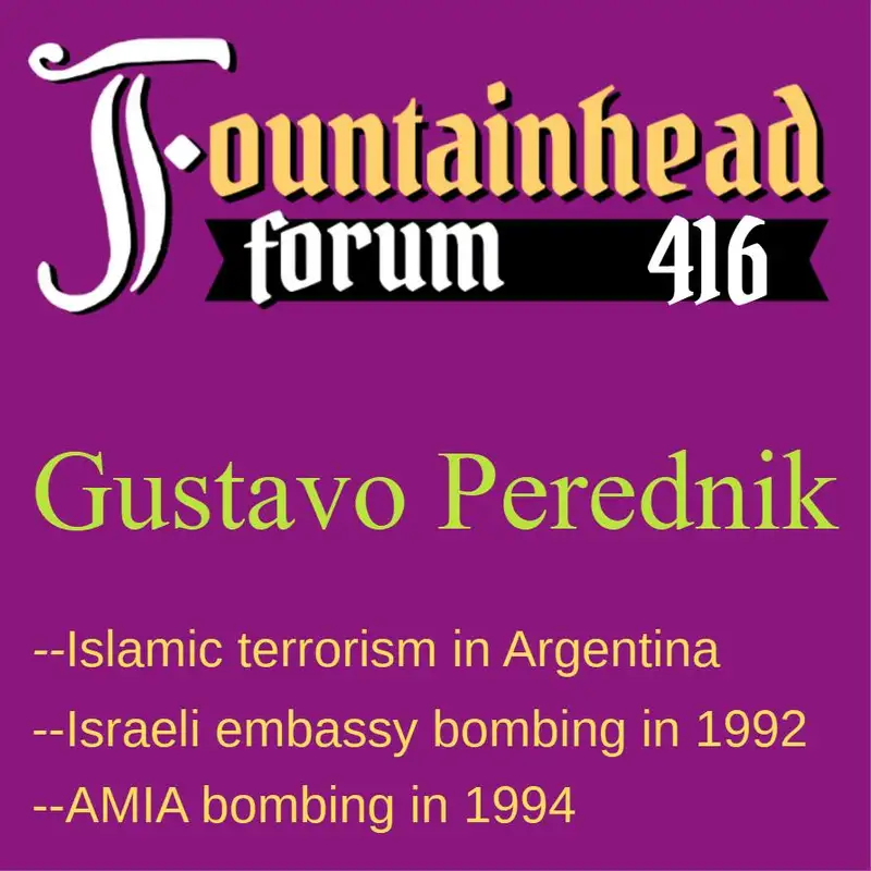FF-416: Gustavo Perednik on the two terrorist bombings in Argentina in the early 1990's