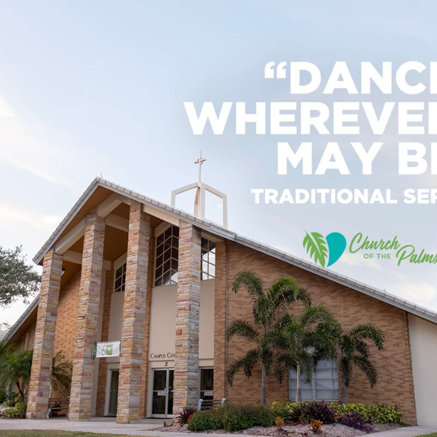July 11th, 2021 Traditional Service: "Dance, Wherever You May Be" episode artwork
