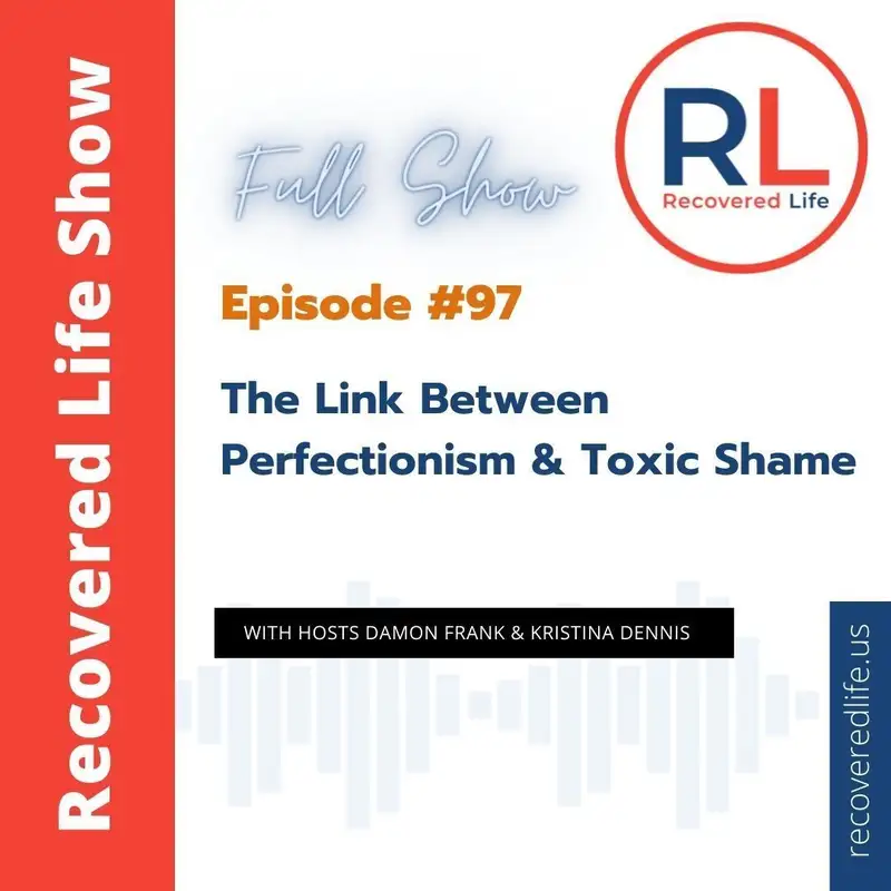 Episode #97: The Link Between Perfectionism & Toxic Shame