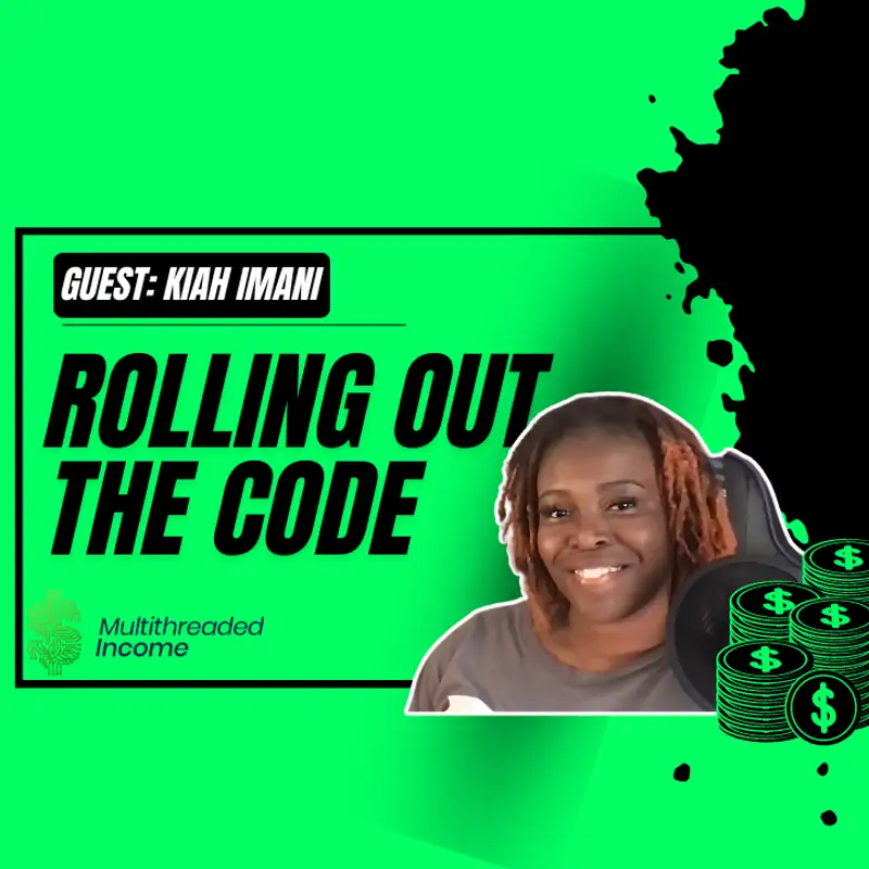 Rolling in the Code | Multithreaded Income Episode 45 with Kiah Imani