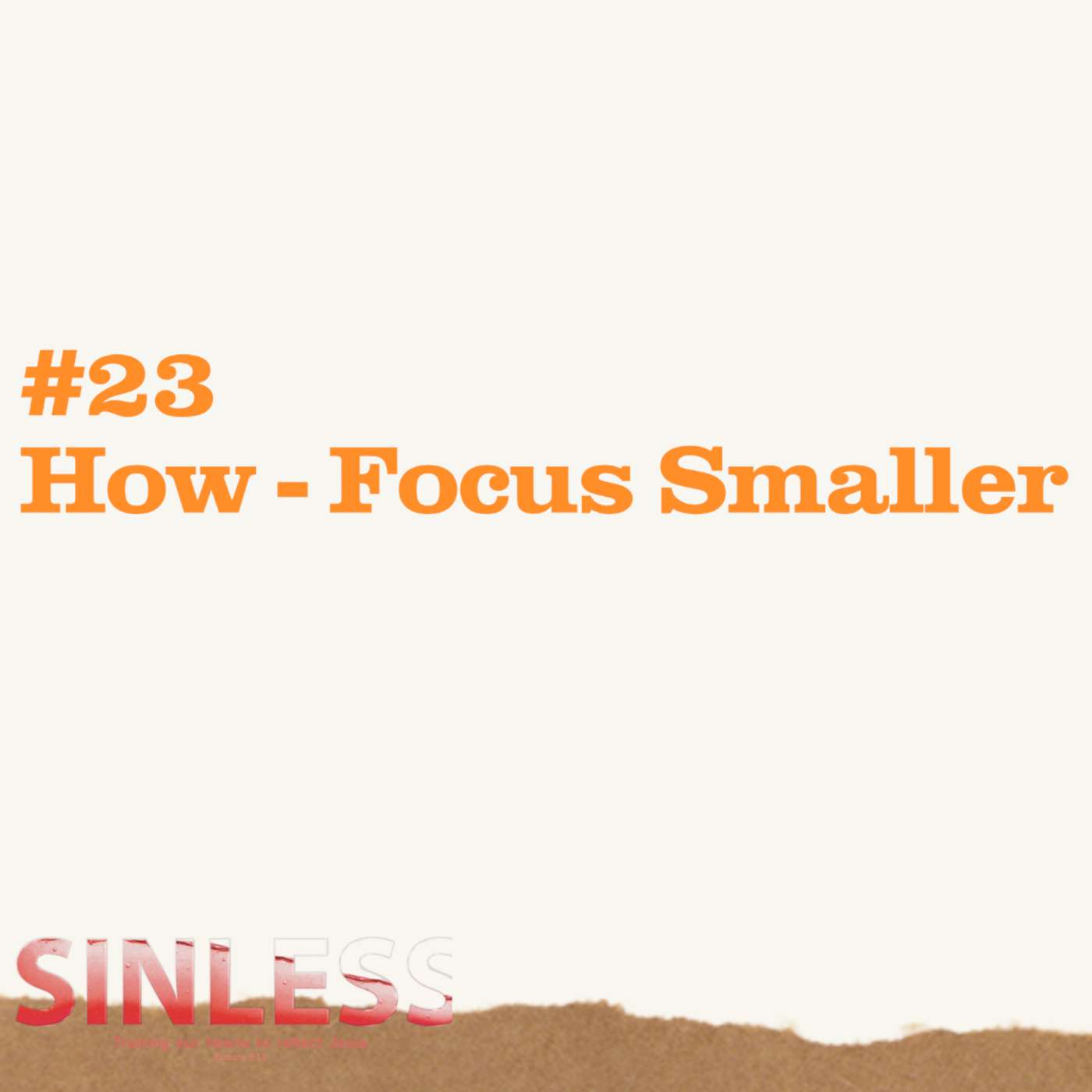 Episode 8.2 - How: Focus Smaller episode artwork