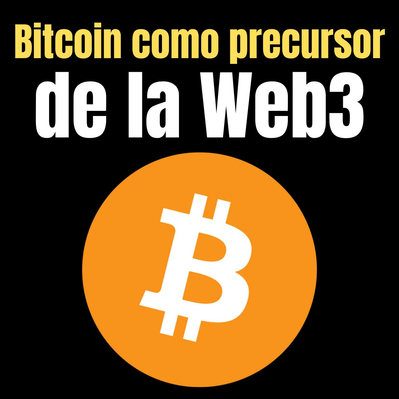 Bitcoin como precursor de la Web3 - Blockchain para inquietos #24