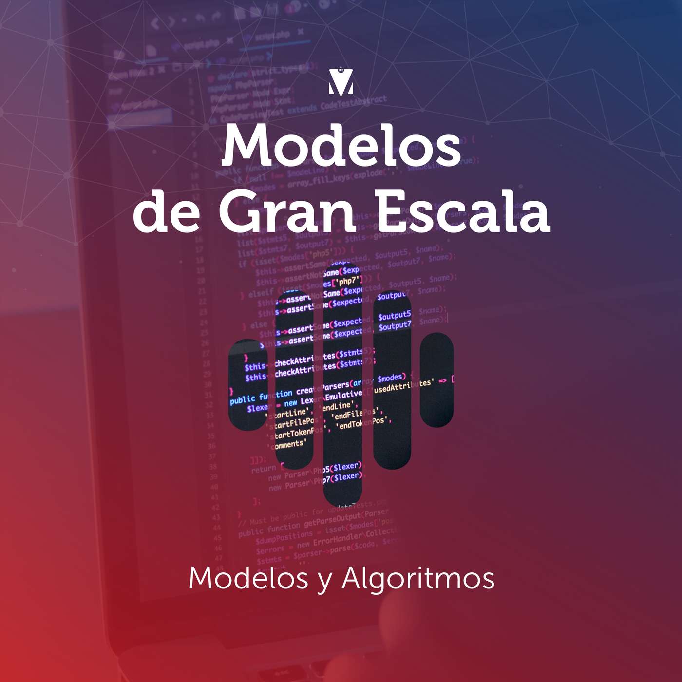 3 - MODELOS DE GRAN ESCALA: Modelos y Algoritmos episode artwork