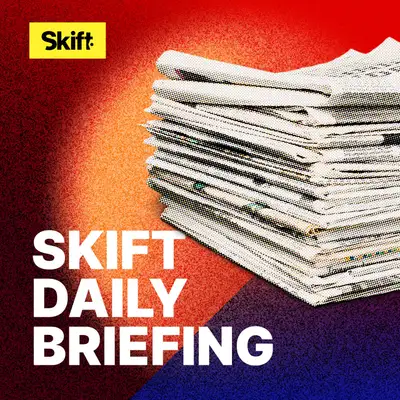 Skift Daily Travel Briefing