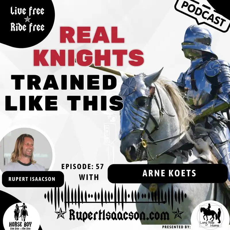 The Lost Art of Mounted Combat & Classical Dressage | Arne Koets | EP 57