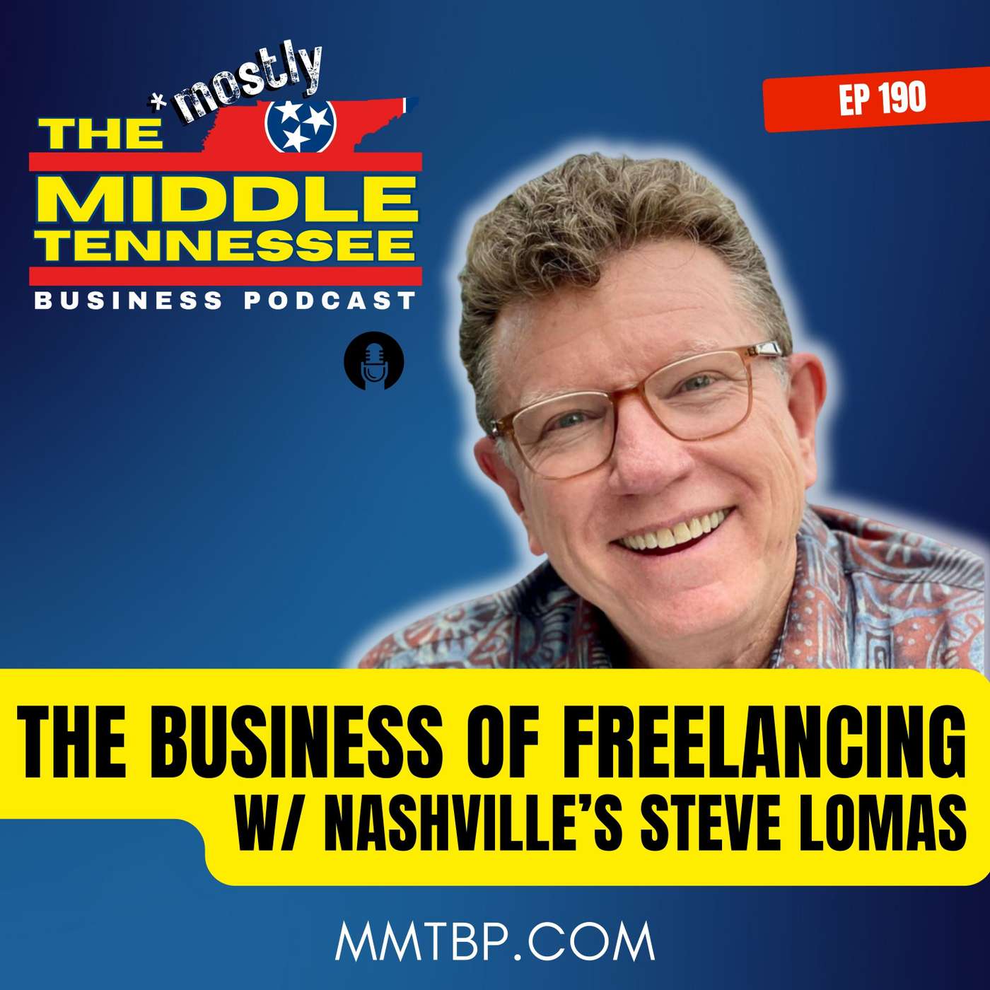 Maximizing Your Freelancing Career w/Nashville’s Steve Lomas - Ep 190 MMTBP episode artwork