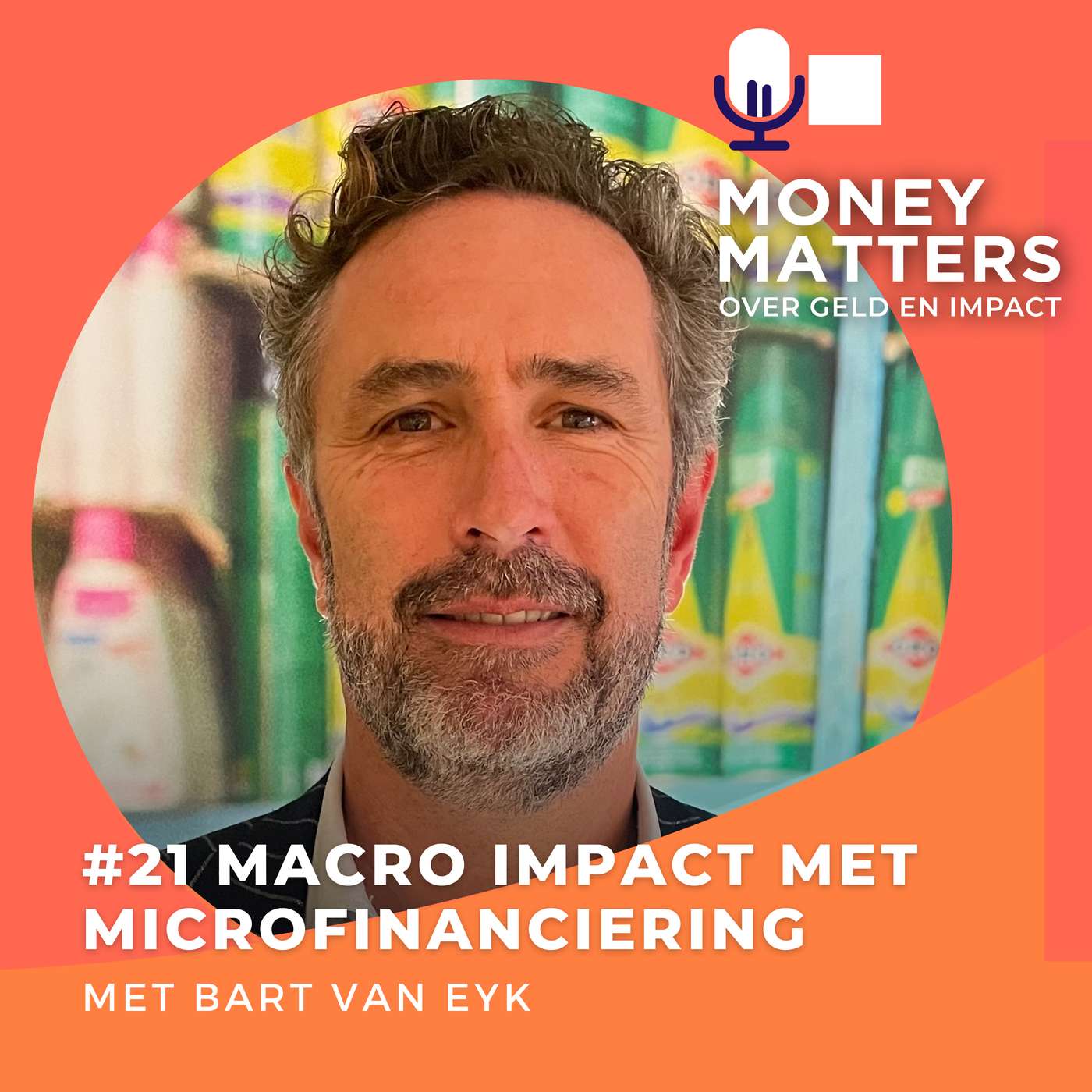 Macro impact met microfinanciering. Met Bart van Eyk (#21) episode artwork