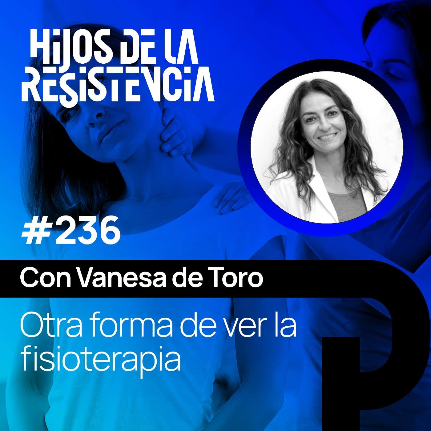 #236 Otra forma de ver la fisioterapia, con Vanesa de Toro