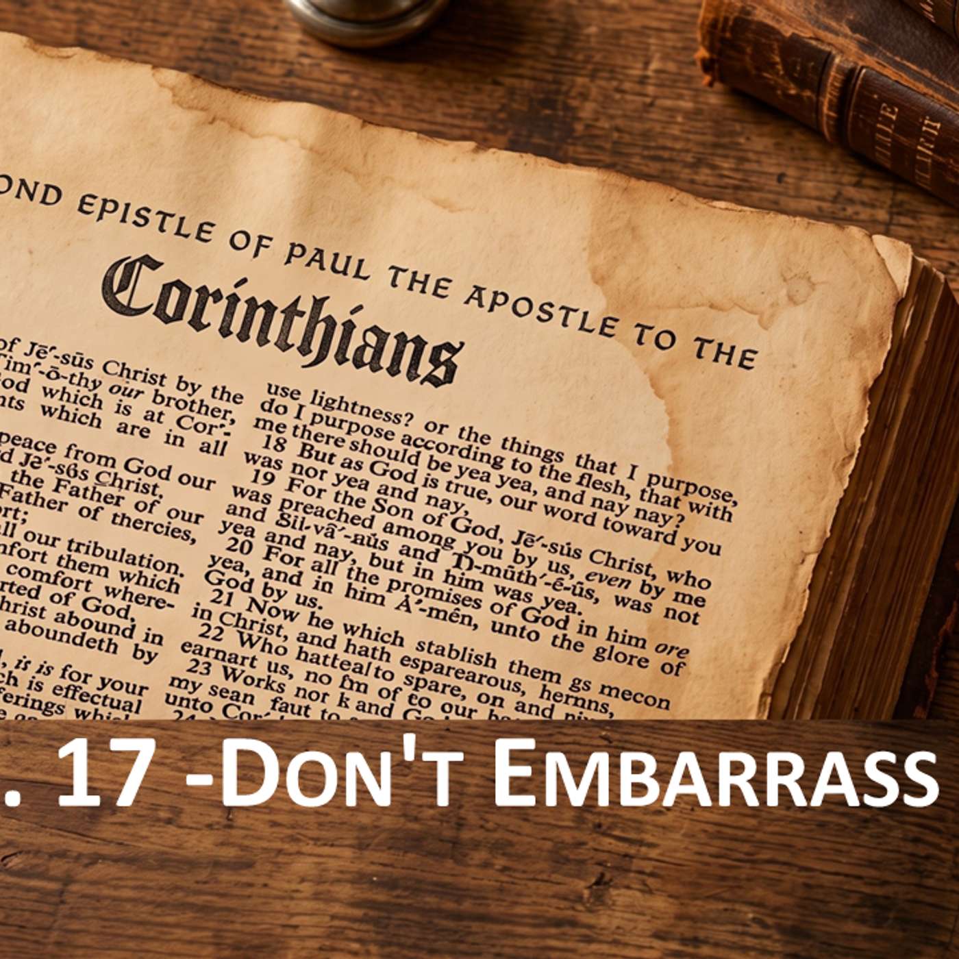 2 Corinthians No. 17- Dont Embarrass Me