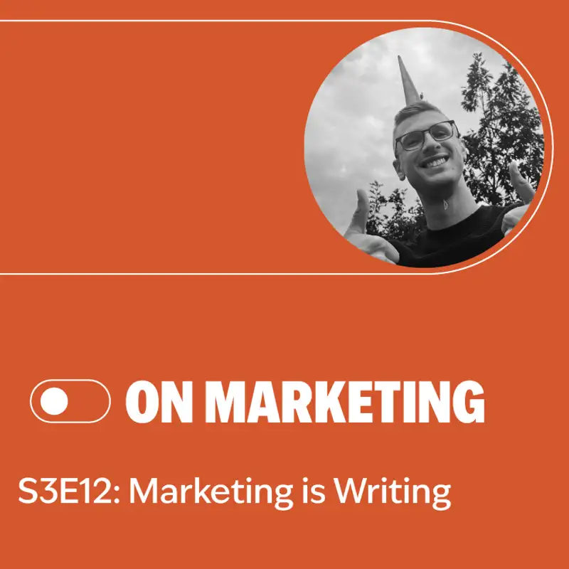 S3E12: Marketing is Writing