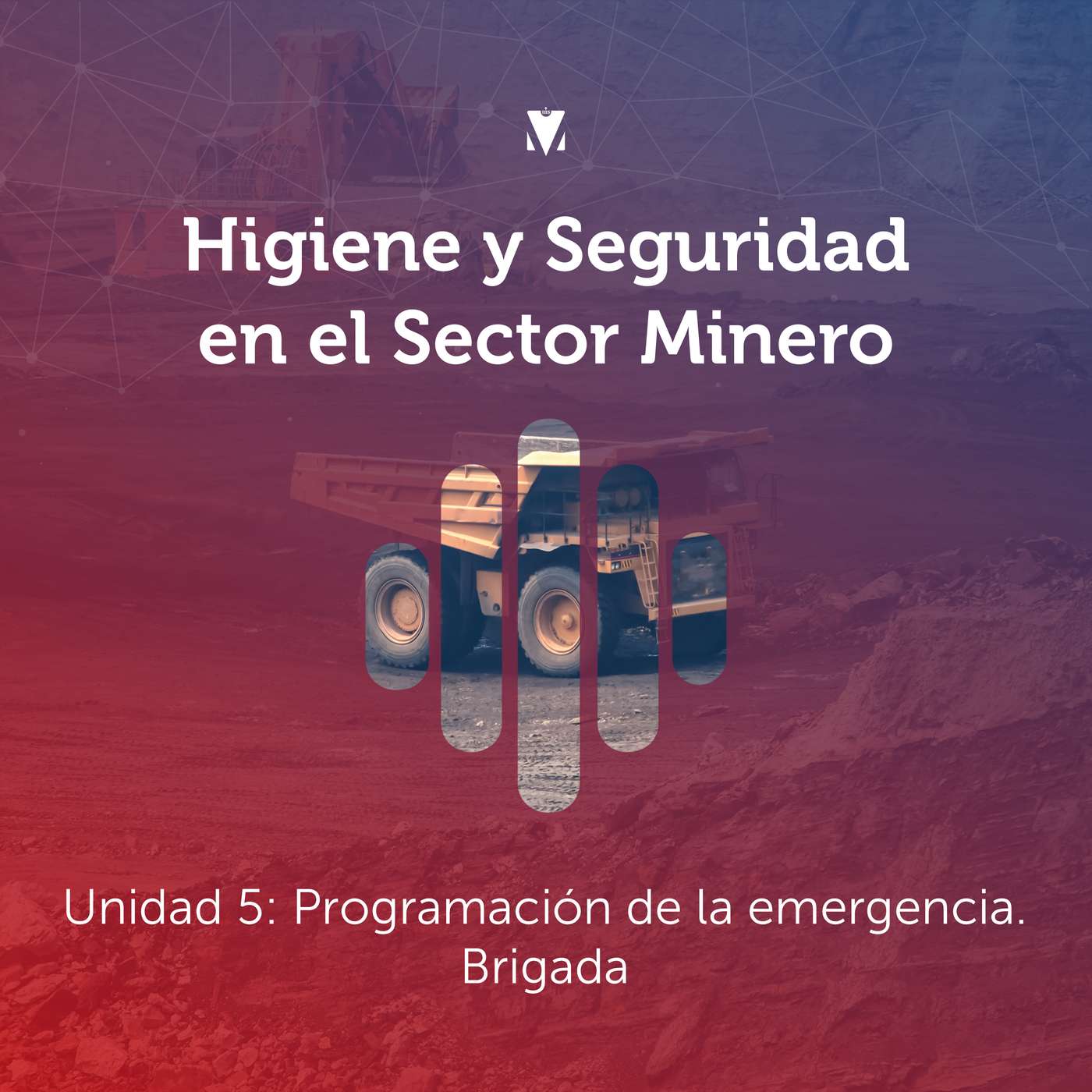 5 - HIGIENE Y SEGURIDAD EN EL SECTOR MINERO: Unidad 5 - Programación de la emergencia. Brigada episode artwork