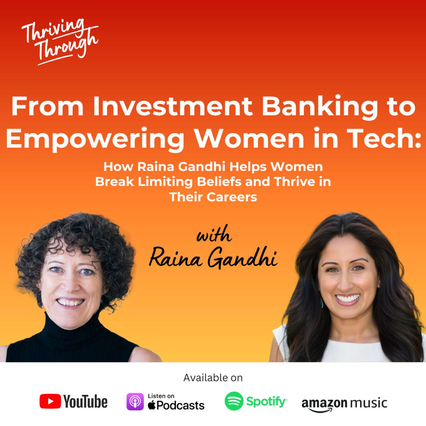E080 How Raina Gandhi Helps Women Break Limiting Beliefs and Thrive in Their Careers