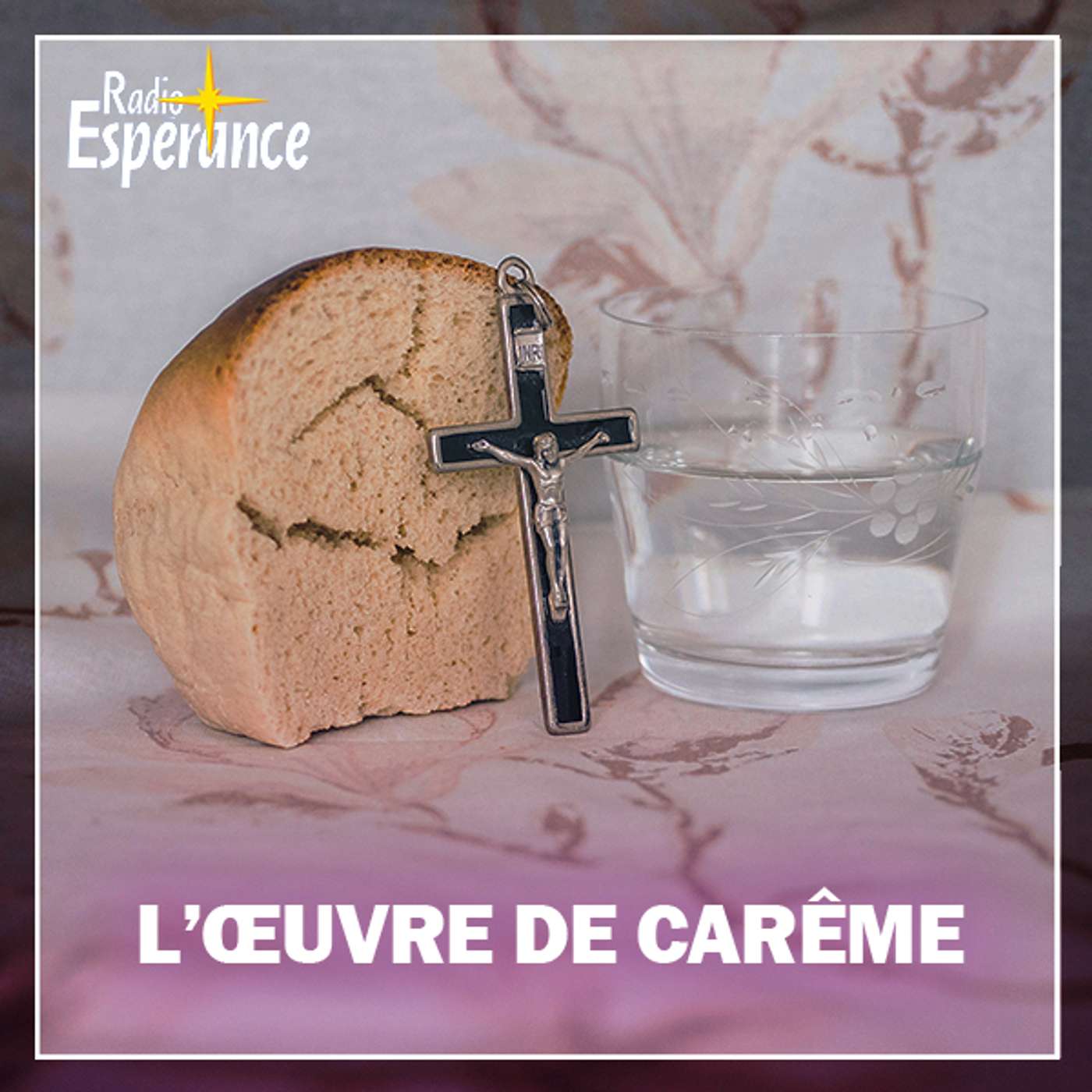 L’œuvre de Carême avec Radio Espérance cover art
