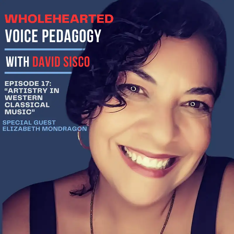 Ep. 17 - "Artistry in Western Classical Music" with Elizabeth Mondragon