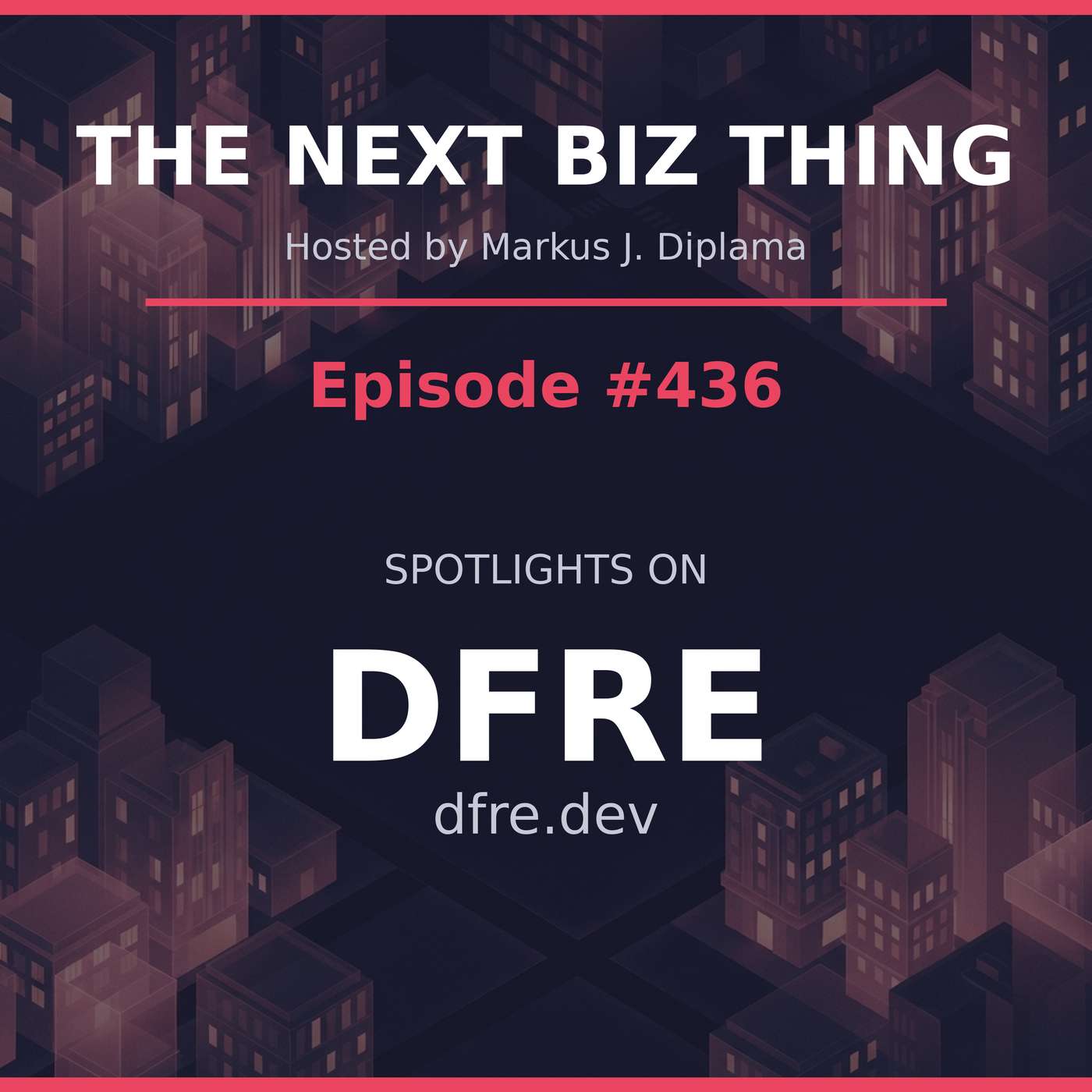 Next Biz Thing #436 dfre.dev