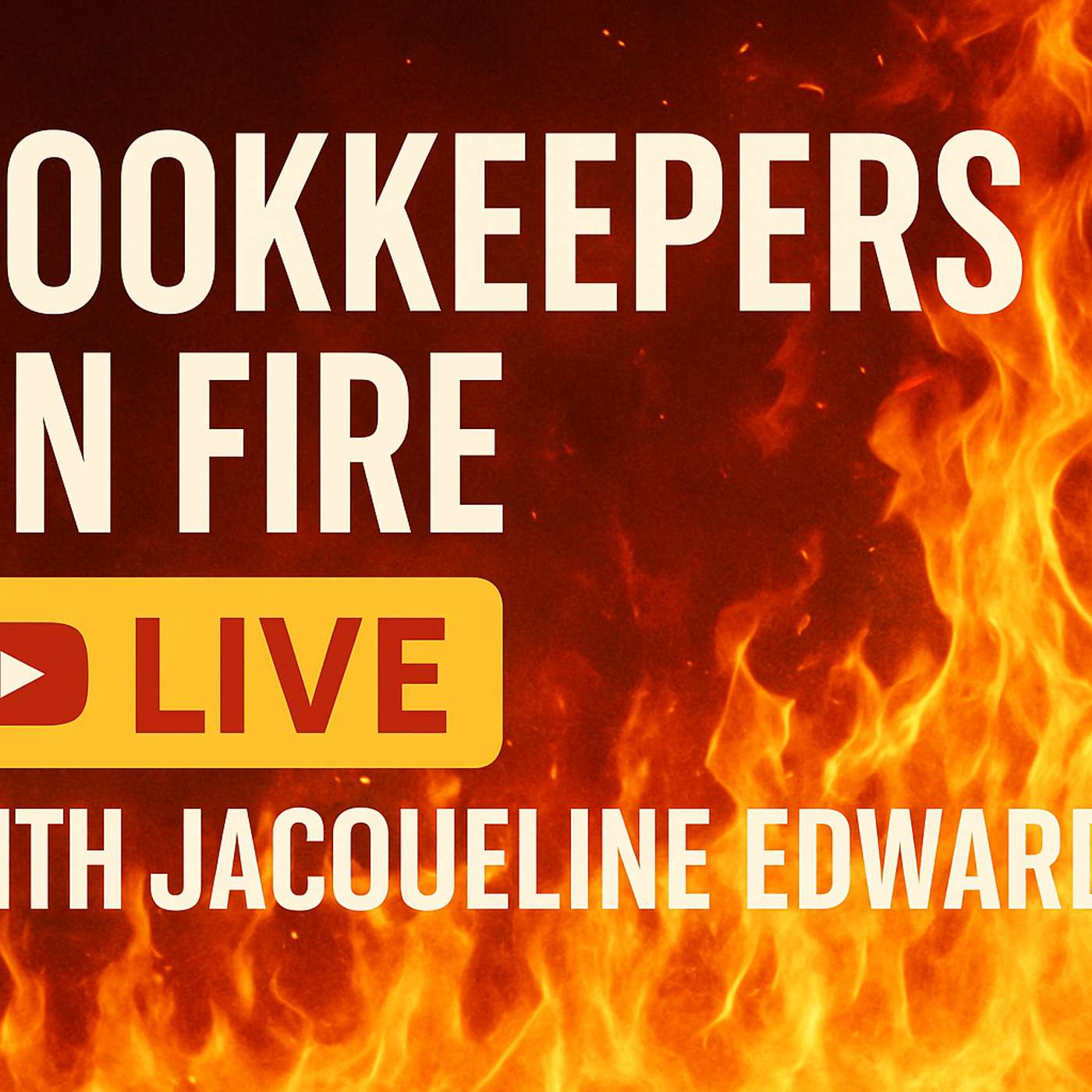 🔴 Bookkeepers On Fire | Live with Jacqueline Edwards