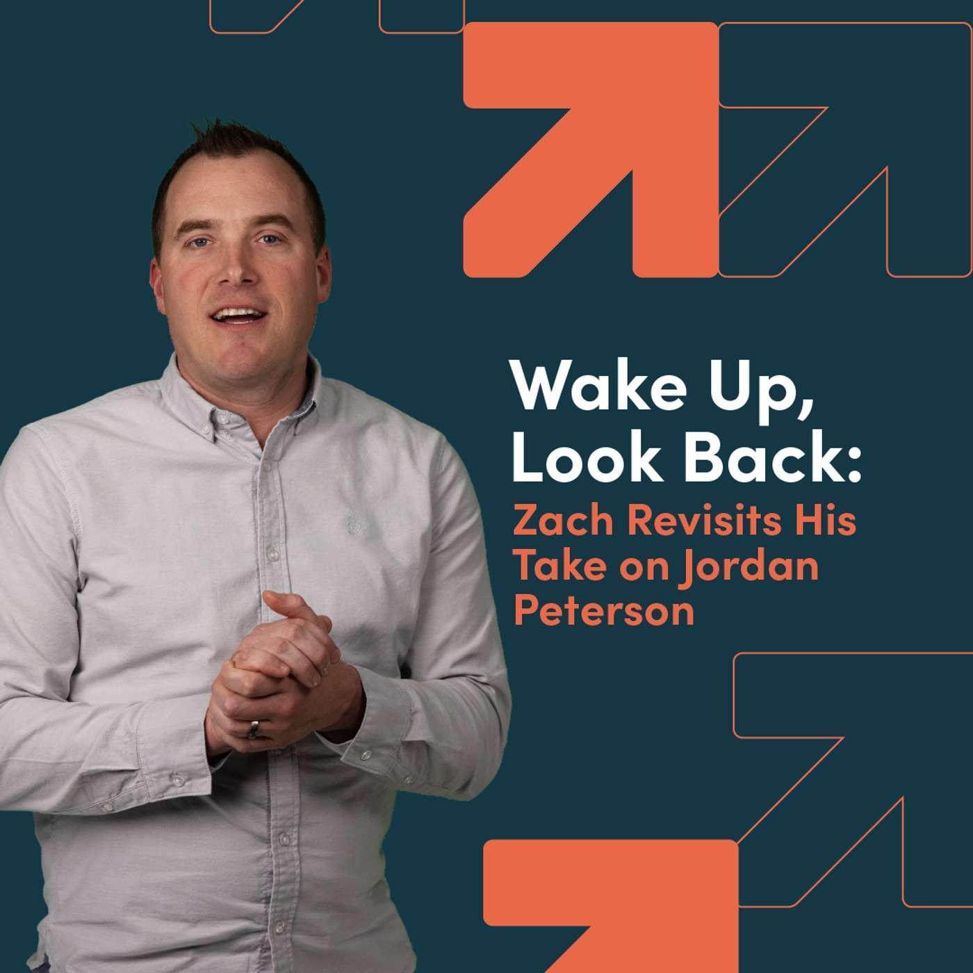 Wake Up, Look Back: Zach Revisits His Take on Jordan Peterson episode artwork