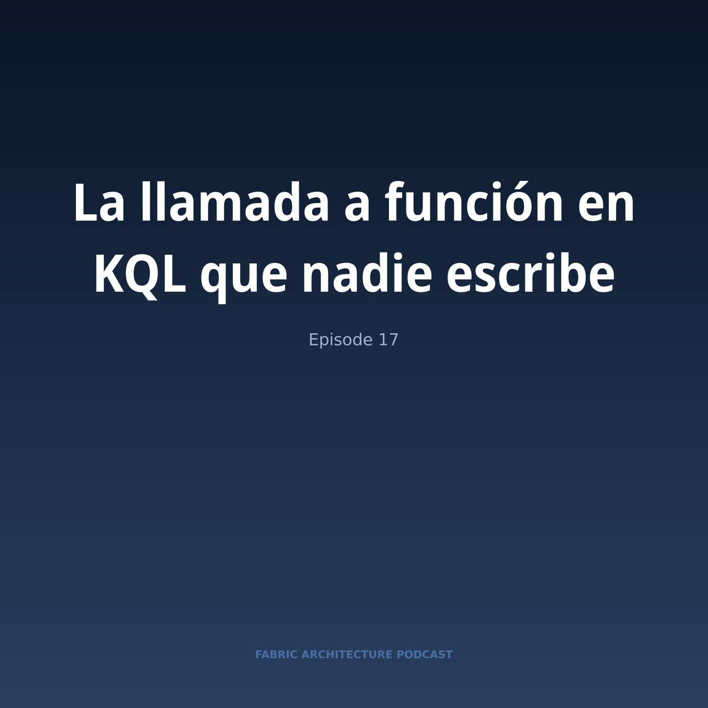 Portada de Microsoft Fabric Architecture Podcast (Español)
