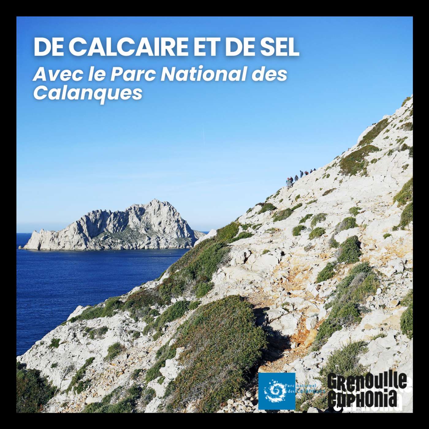 De calcaire et de sel - Radio Grenouille et le Parc National des Calanques