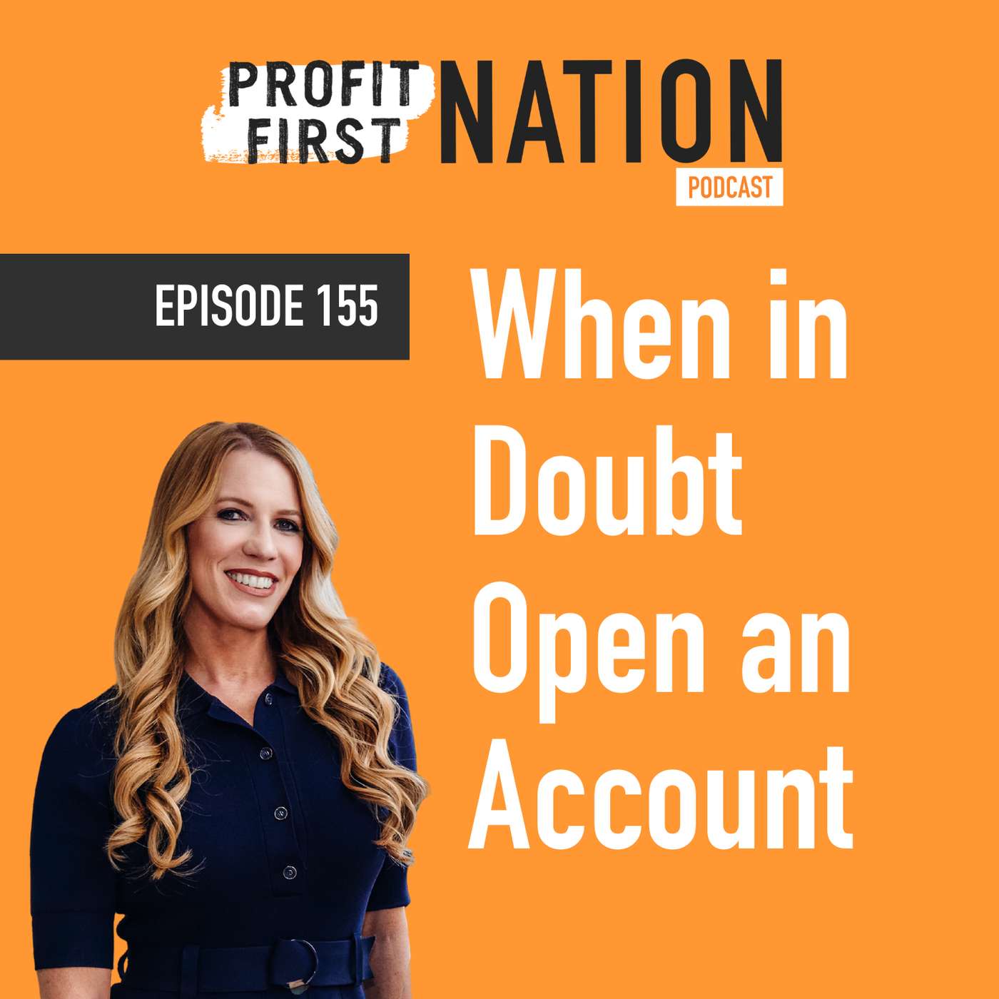 Ep. 155- When in Doubt Open an Account Ep. 155- When in Doubt Open an Account