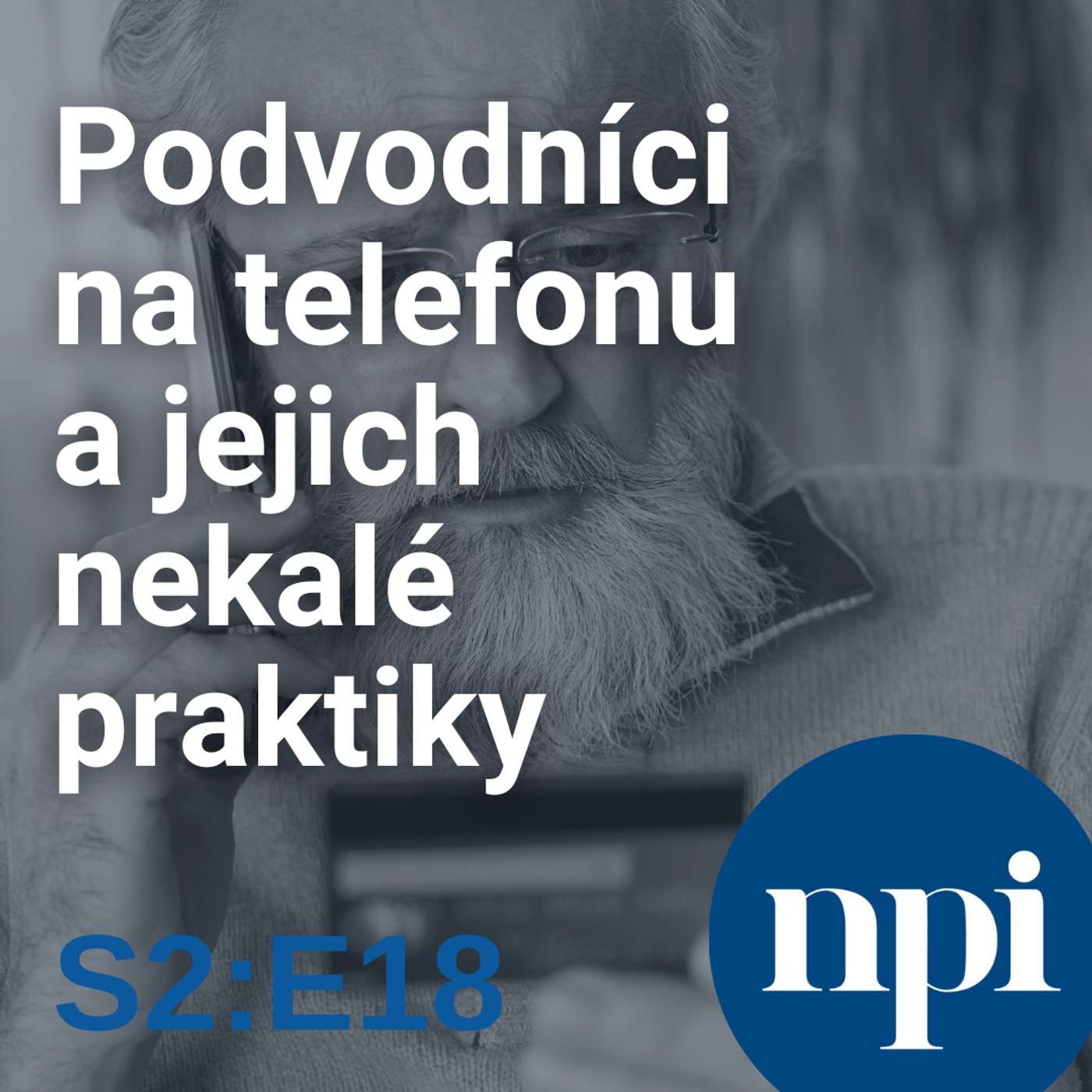 Podvodníci na telefonu a jejich nekalé praktiky | S2:E18 episode artwork