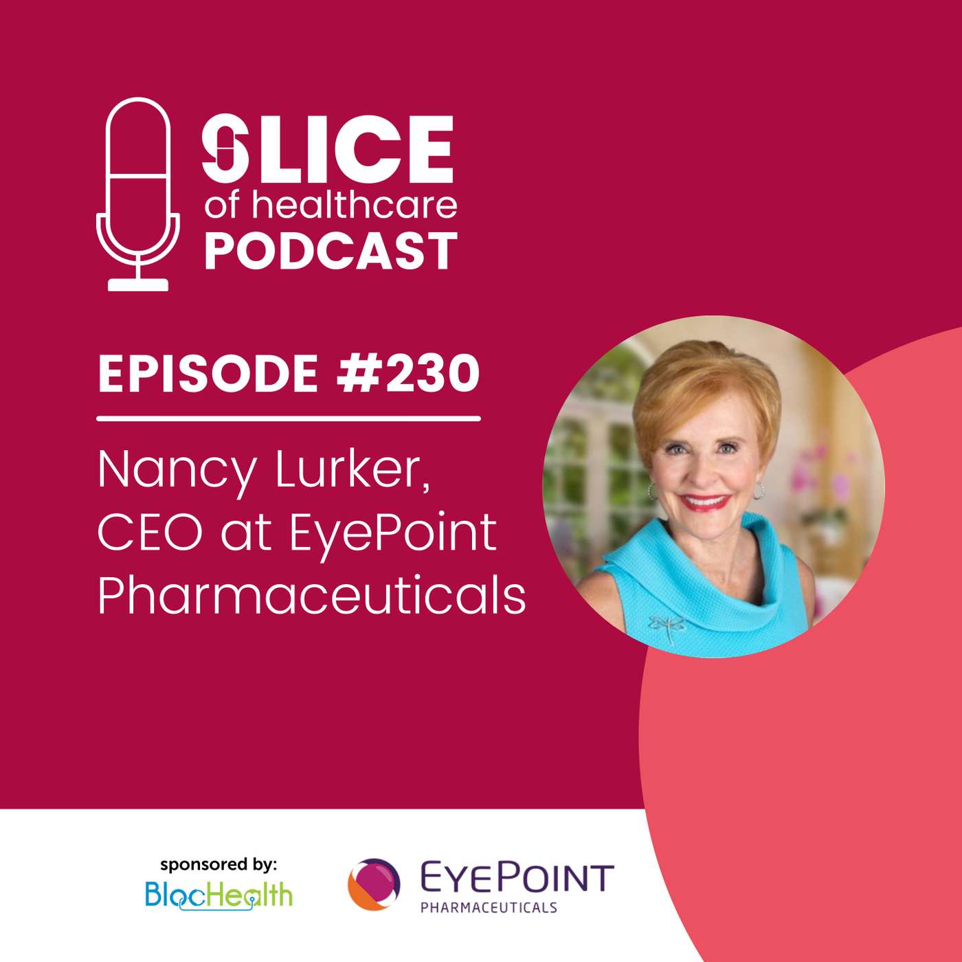 #230 - Nancy Lurker, CEO at EyePoint Pharmaceuticals