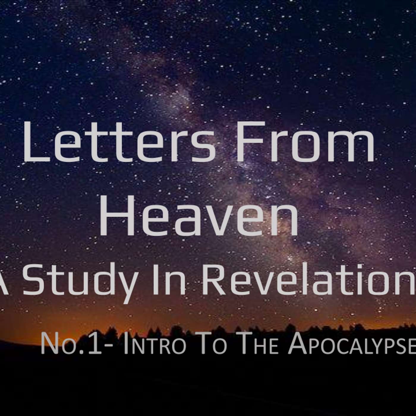 Letters From Heaven (Revelation) No.1- Intro To The Apocalypse