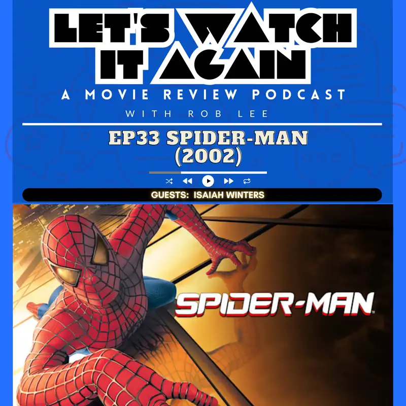 Revisiting Spider-Man (2002) with Isaiah Winters