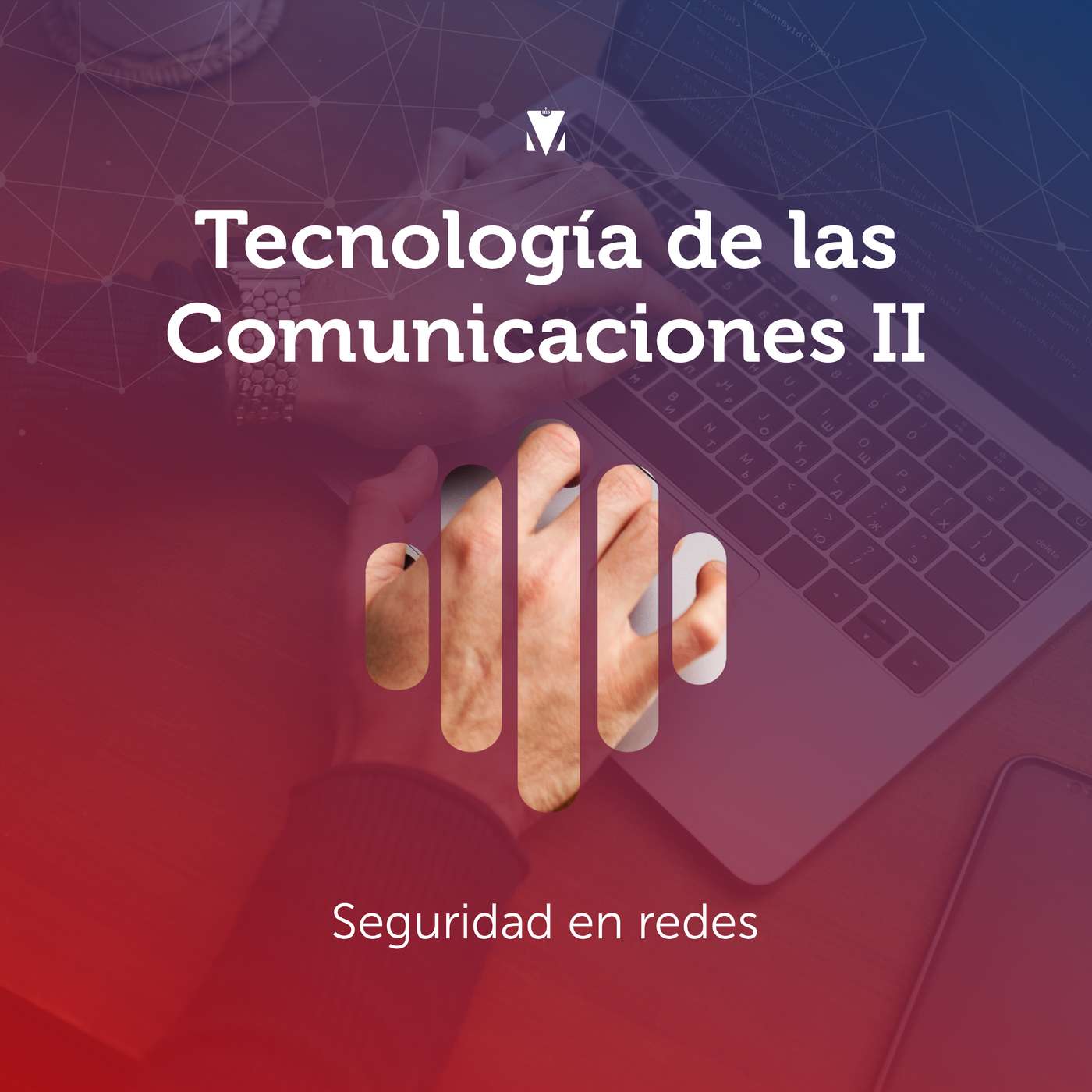 6 - TECNOLOGÍA DE LAS COMUNICACIONES II: Seguridad en redes