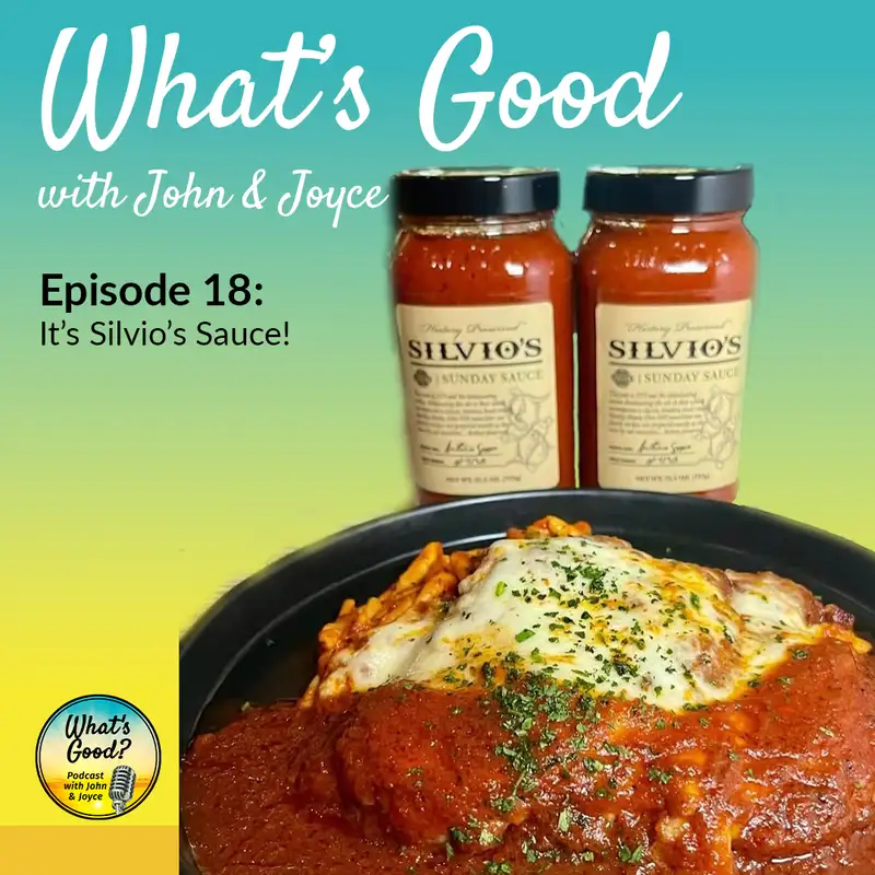 What's Good with John & Joyce: Ep 18 - It's Silvio's Sauce!!