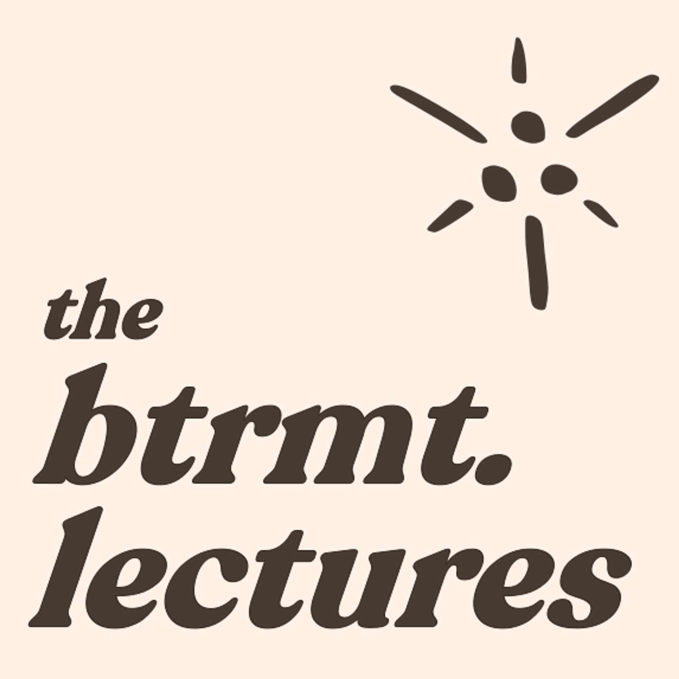 btrmt. lectures