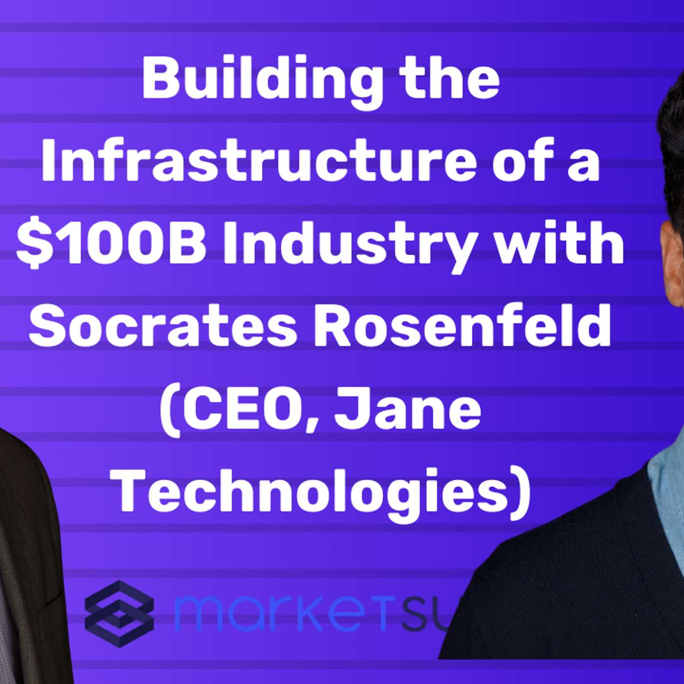 Building the Infrastructure of a $100B Industry with Socrates Rosenfeld (CEO, Jane Technologies)