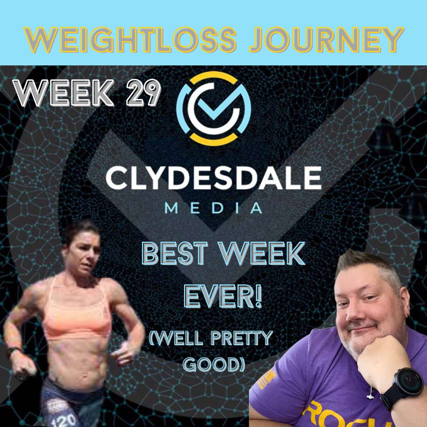 Clydesdale Media Weight Loss Journey - Best Week Ever! (Well Pretty Good!) episode artwork