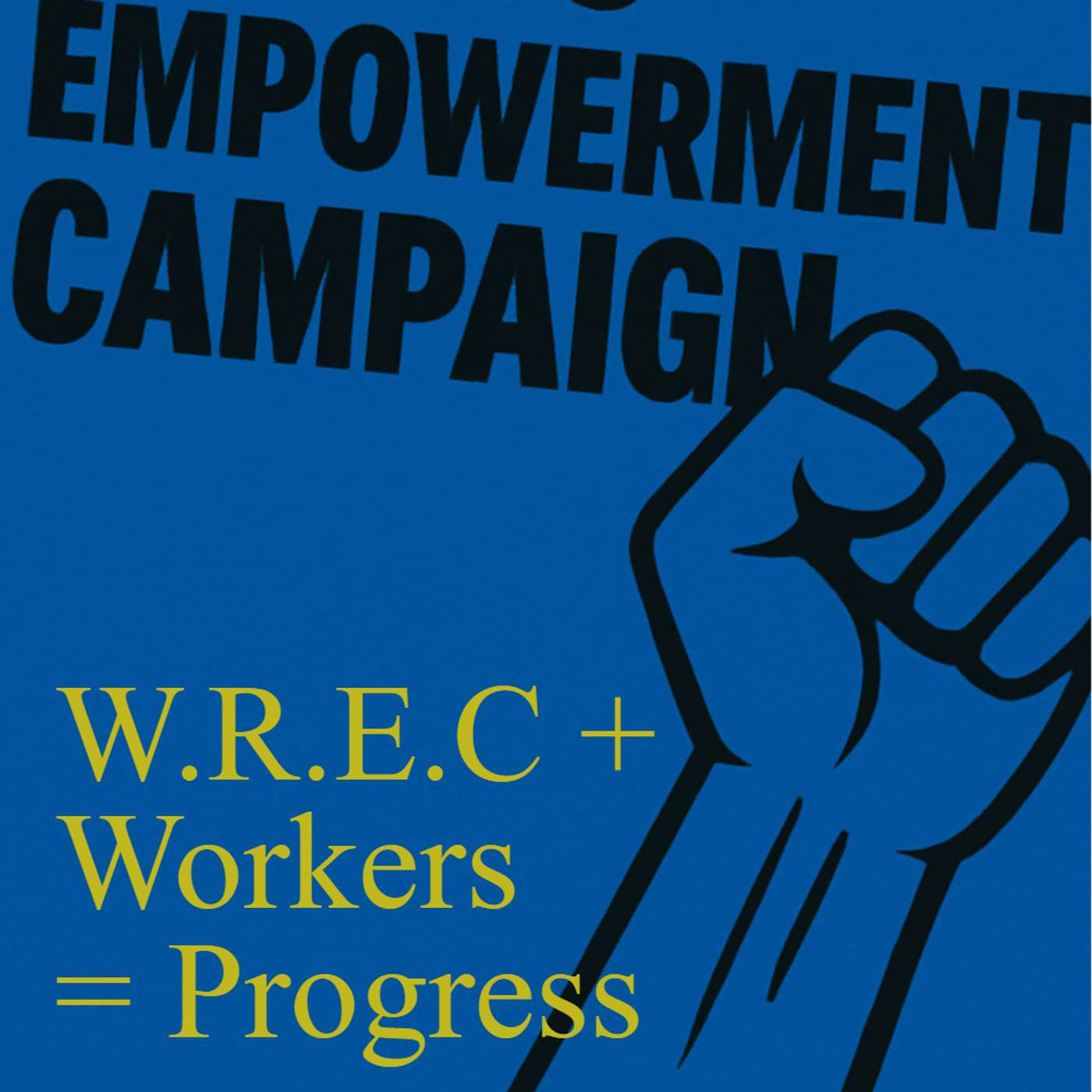 The Workers Rights Empowerment Campaign Podcast