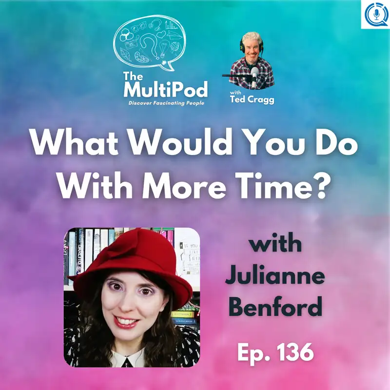 Create a New Relationship With Time and Work. With Julianne Benford