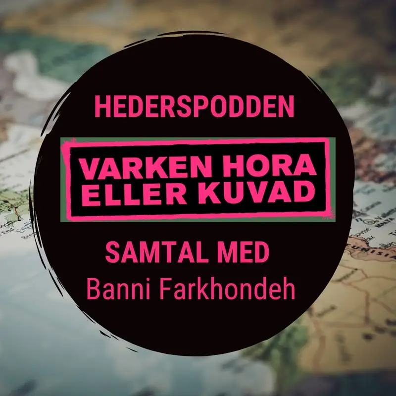 Banni Farkhondeh berättar om arbetet mot hedersförtryck i skolan - Hederspodden