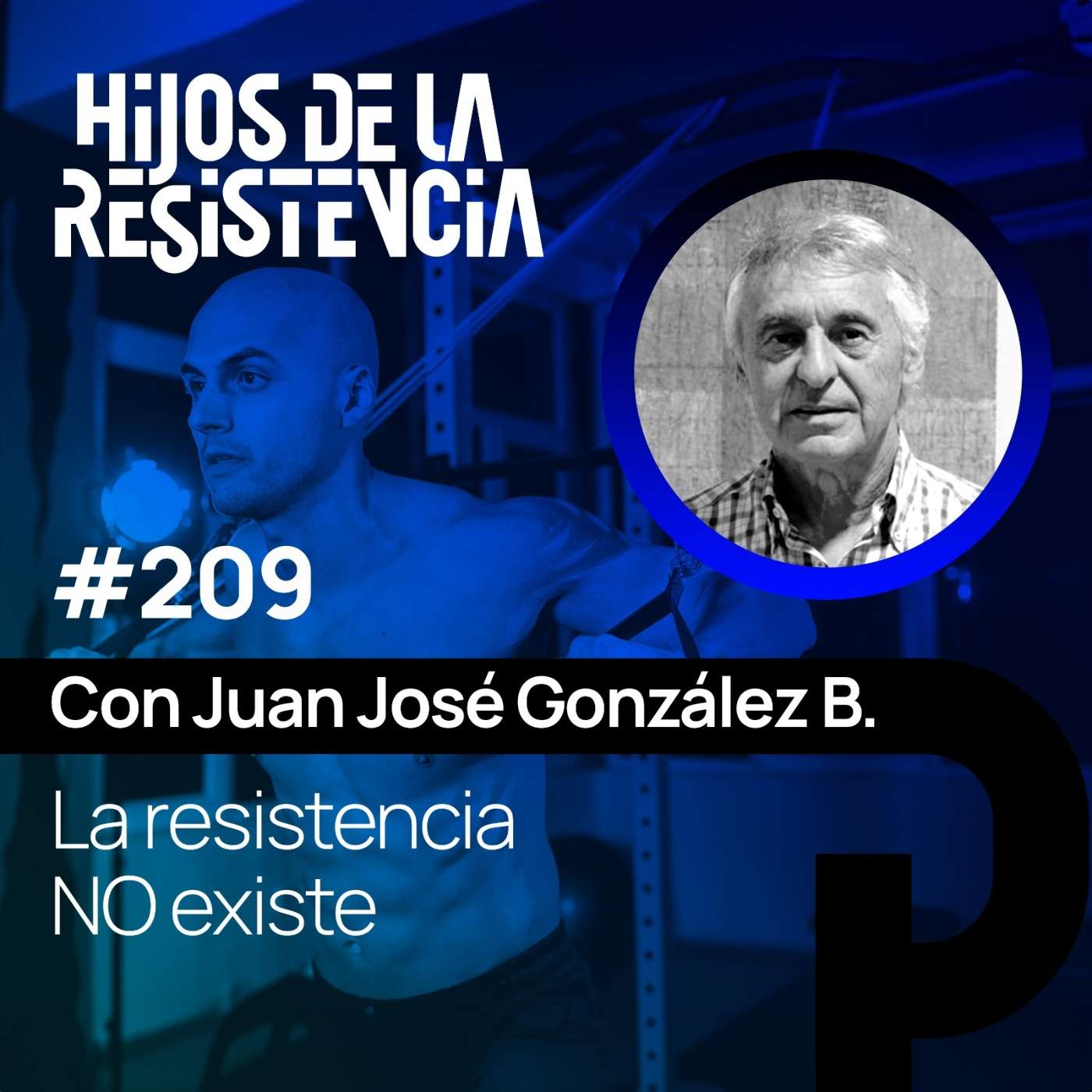 #209 La resistencia no existe con J.J González Badillo