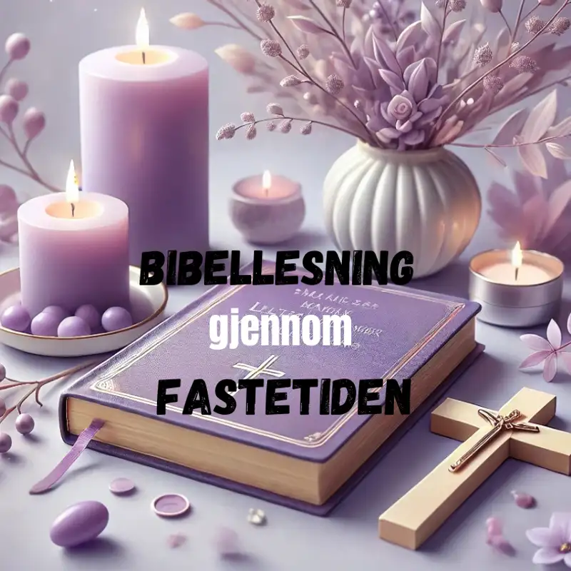 Bibellesning gjennom fastetiden | 5. uke i fasten, lørdag