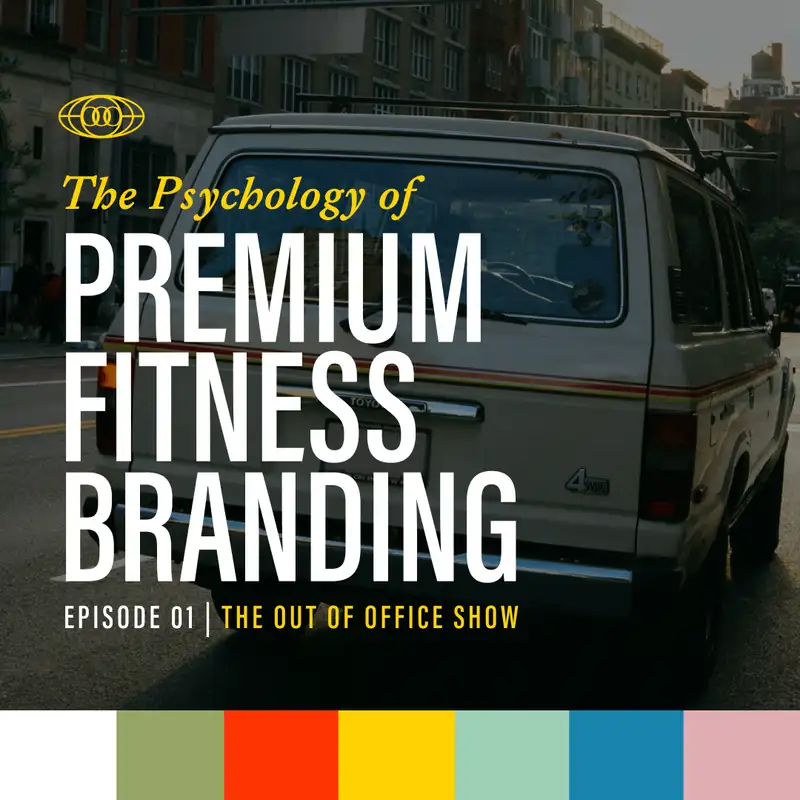 The Psychology Of Premium Fitness Branding w/ Alex Garcia & Tatum Brandt