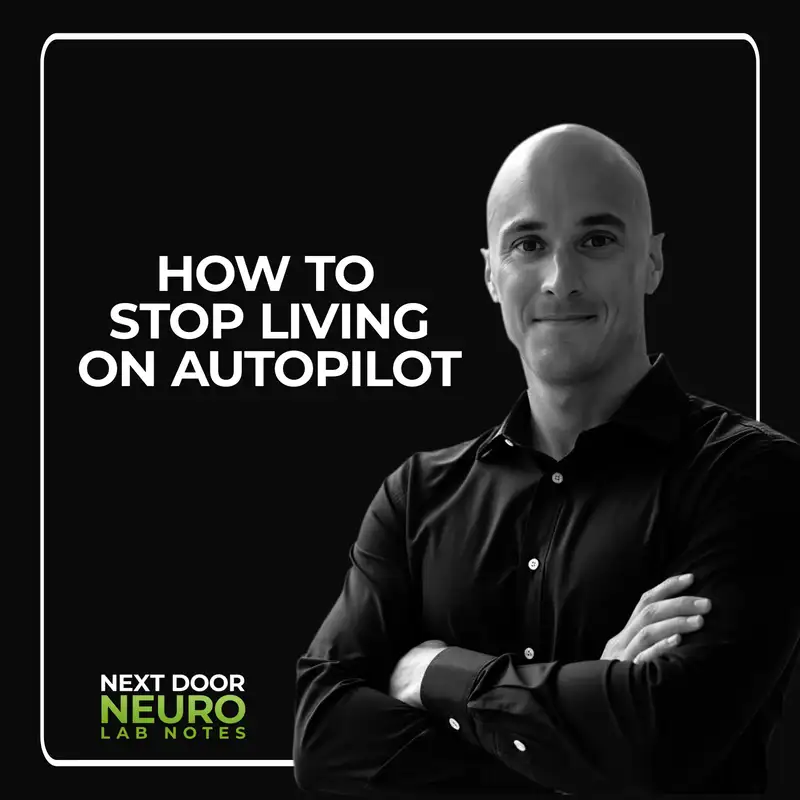 How to Stop Living on Autopilot